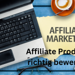 Affiliate Produkte richtig bewerben
